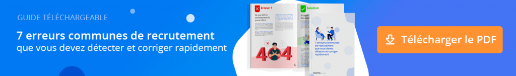 7 erreurs communes de recrutement